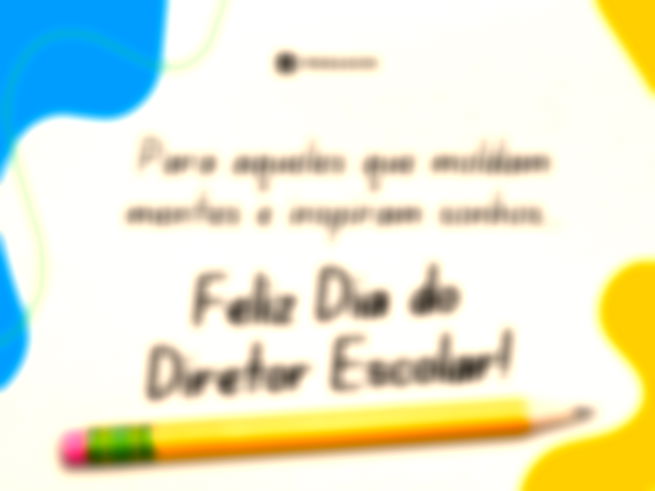 Para aqueles que moldam mentes e inspiram sonhos... Feliz Dia do Diretor Escolar!