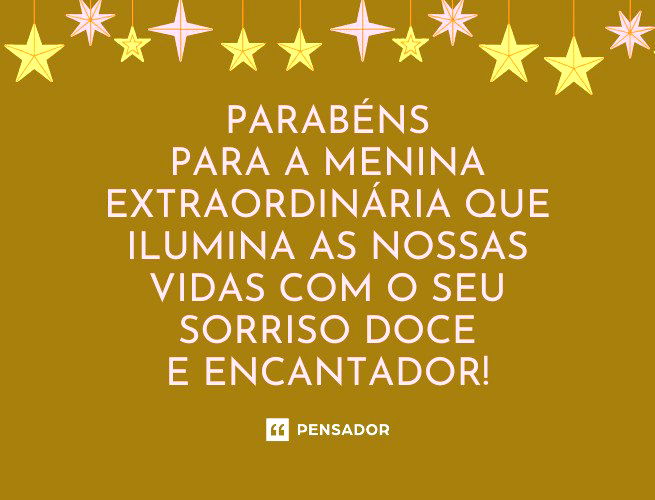 Parabéns para a menina extraordinária que ilumina as nossas vidas com o seu sorriso doce e encantador!