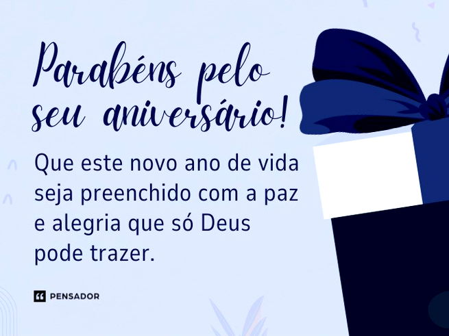 Parabéns pelo seu aniversário! Que este novo ano de vida seja preenchido com a paz e alegria que só Deus pode trazer.