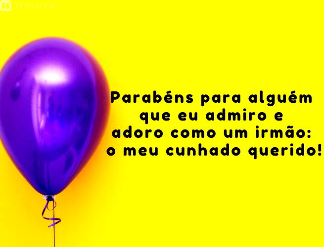 Parabéns para alguém que eu admiro e adoro como um irmão: o meu cunhado querido!