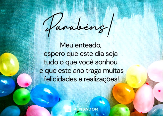 Parabéns, enteado! 37 mensagens emocionantes de aniversário - Pensador