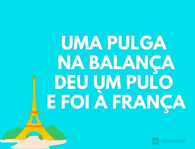 Uma pulga na balança deu um pulo e foi à França