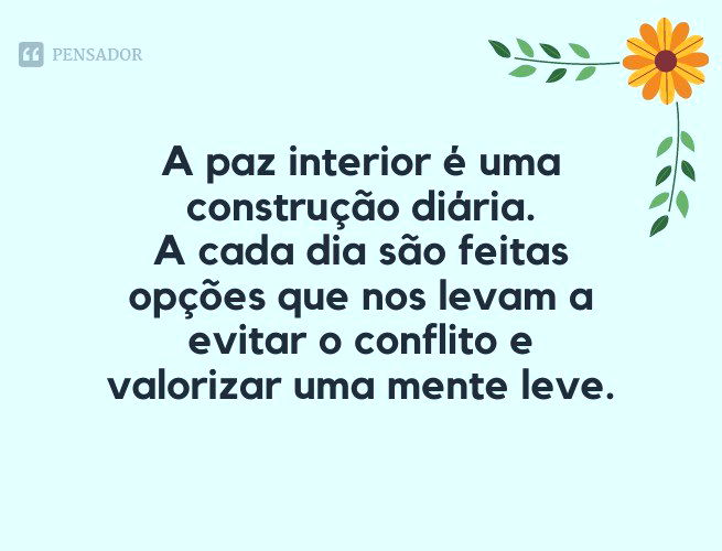 61 frases de paz interior perfeitas para acalmar o coração - Pensador