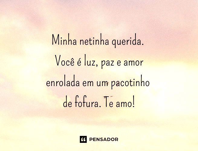 Minha netinha querida.  Você é luz, paz e amor enrolada em um pacotinho de fofura. Te amo! 