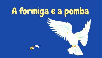 A Formiga e a Pomba, de Jean de La Fontaine