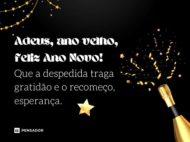Adeus, ano velho, feliz Ano Novo! Que a despedida traga gratidão e o recomeço, esperança.