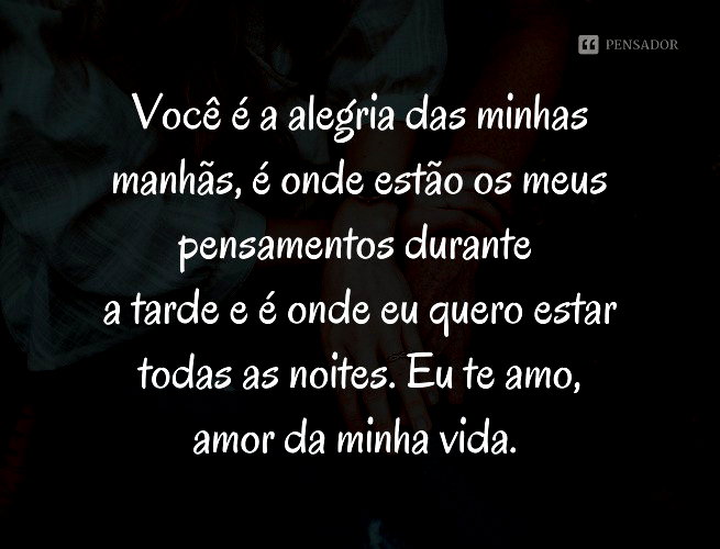 62 lindas mensagens para o amor da minha vida 💝 - Pensador