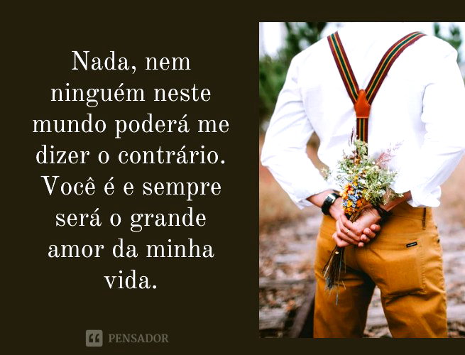 62 lindas mensagens para o amor da minha vida 💝 - Pensador