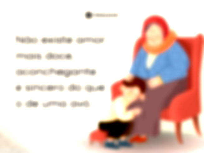 Não existe amor mais doce, aconchegante e sincero do que o de uma avó.