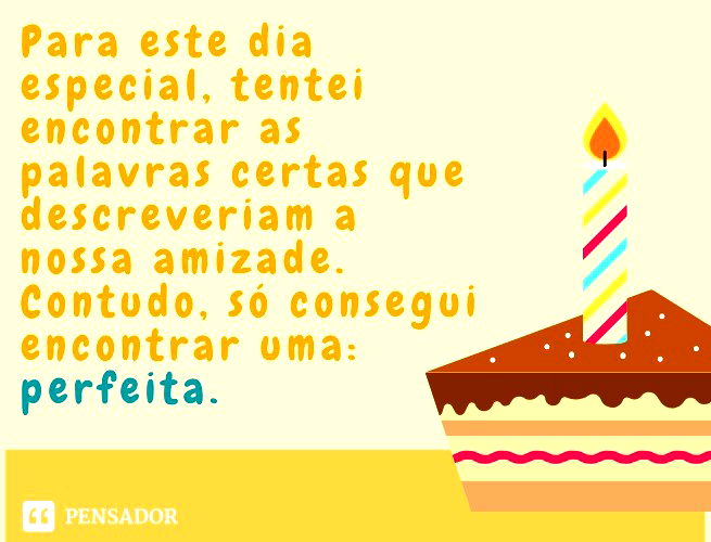 As 84 melhores mensagens de aniversário para amigo - Pensador