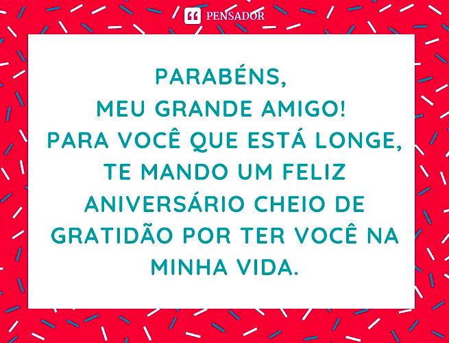 As 84 melhores mensagens de aniversário para amigo - Pensador