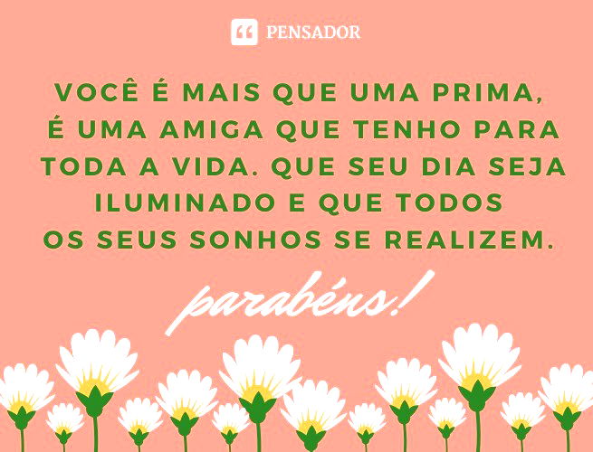 87 mensagens de aniversário para prima se emocionar - Pensador