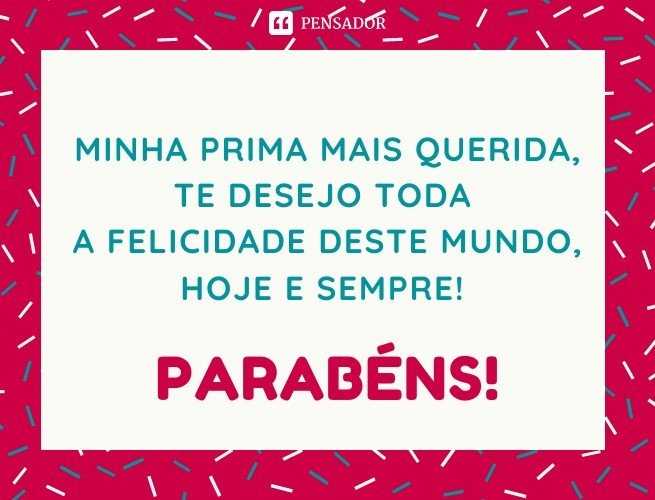 Featured image of post Frases De Aniversario Para Minha Melhor Prima Download as pdf txt or read online from scribd