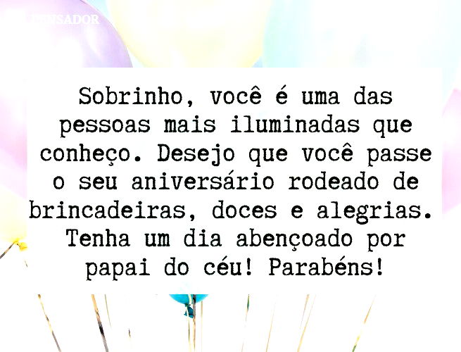 As 67 mais lindas mensagens de aniversário para sobrinho - Pensador