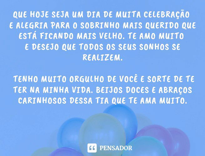 As 67 mais lindas mensagens de aniversário para sobrinho - Pensador