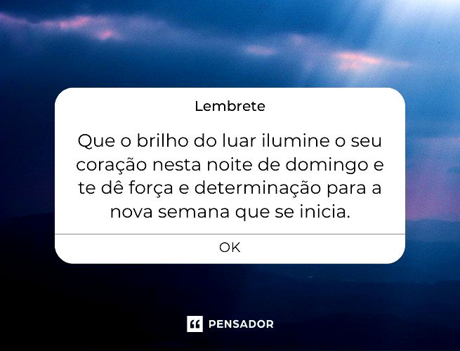 Desejo que o brilho do luar ilumine o seu coração nesta noite de domingo e te dê força e determinação para a nova semana que se inicia.