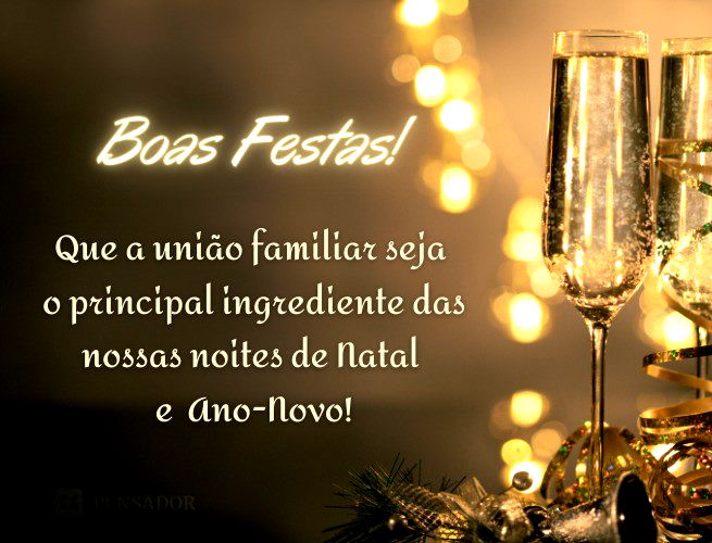 Boas Festas, família! Que a união familiar seja o principal ingrediente das nossas noites de Natal e Ano-Novo!