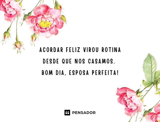 Acordar feliz virou rotina desde que nos casamos. Bom dia, esposa perfeita!