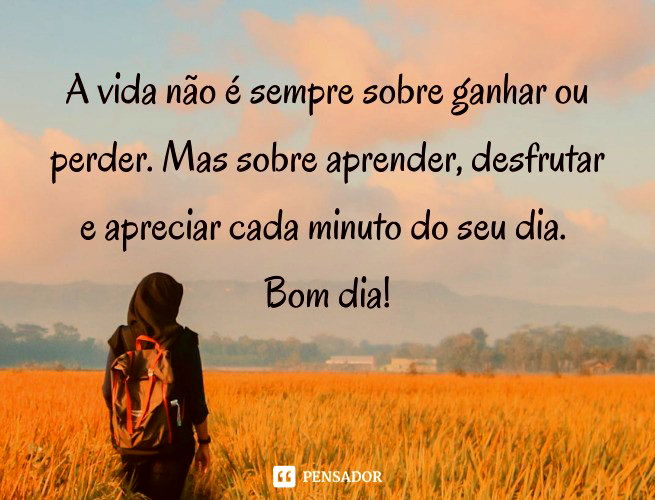 Frases de Bom Dia - Frases de Bom Dia para começar seu dia com ânimo e e  compartilhar belas mensagens!