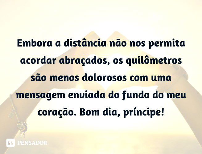 As 71 melhores frases e mensagens de bom dia para namorado 💖 - Pensador
