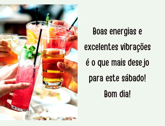 Bom dia, sábado! 62 mensagens para desejar um bom sábado - Pensador