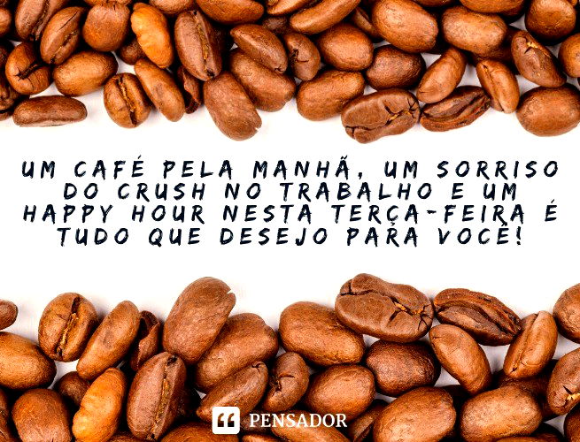 Feliz terça-feira!  Boa dia terça-feira, Mensagens de bom dia, Mensagem de  terça feira