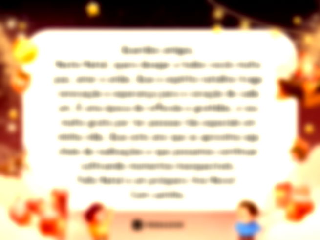 Queridos amigos,  Neste Natal, quero desejar a todos vocês muita paz, amor e união. Que o espírito natalino traga renovação e esperança para o coração de cada um. É uma época de reflexão e gratidão, e sou muito grato por ter pessoas tão especiais em minha vida. Que este ano que se aproxima seja cheio de realizações e que possamos continuar cultivando momentos inesquecíveis.  Feliz Natal e um próspero Ano Novo! Com carinho.