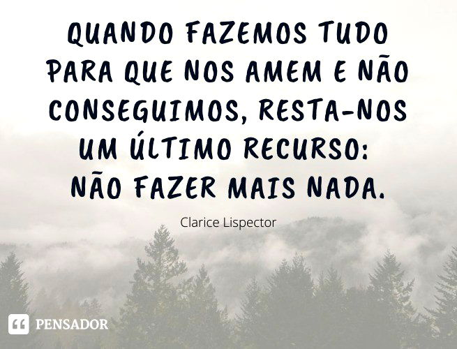 Não sei lidar com pontos finais, Clarice Lispector - Pensador