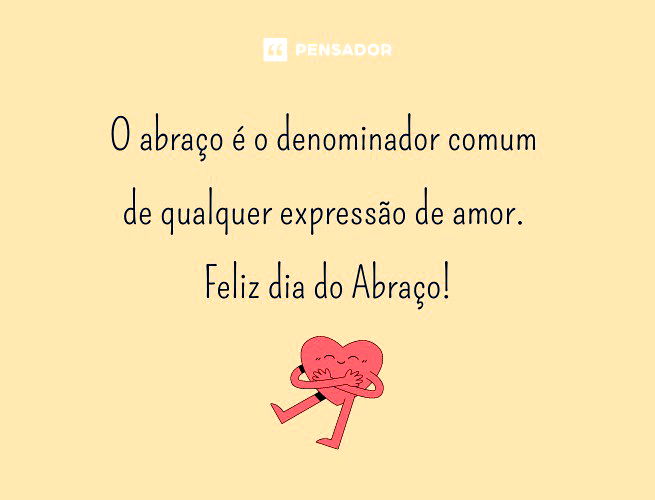 O abraço é o denominador comum de qualquer expressão de amor. Feliz Dia do Abraço!