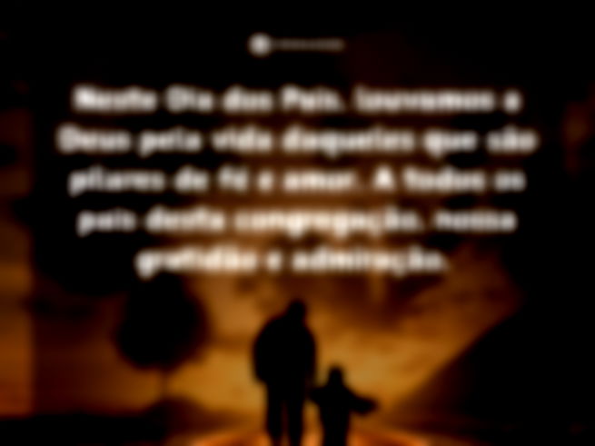 Neste Dia dos Pais, louvamos a Deus pela vida daqueles que são pilares de fé e amor. A todos os pais desta congregação, nossa gratidão e admiração. 