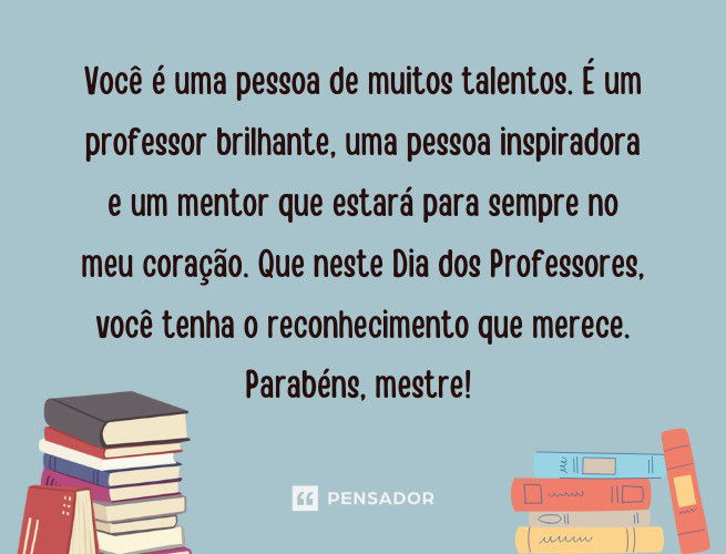 Feliz Dia Dos Professores: 55 Mensagens Para Homenagear Os Seus Mestres ...