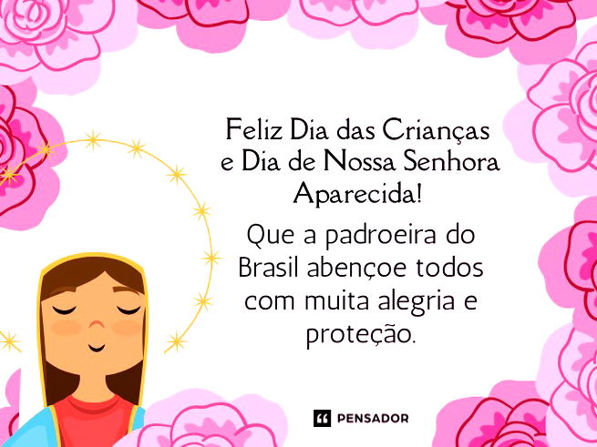 Feliz Dia das Crianças e Dia de Nossa Senhora Aparecida! Que a padroeira do Brasil abençoe todos com muita alegria e proteção.