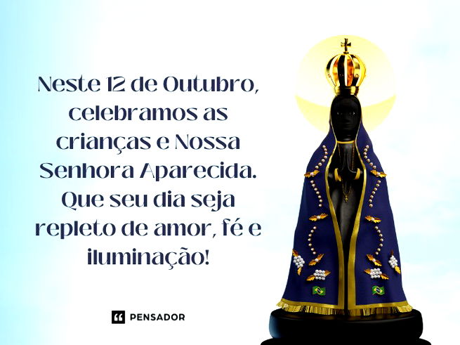 Neste 12 de Outubro, celebramos as crianças e Nossa Senhora Aparecida. Que seu dia seja repleto de amor, fé e iluminação!