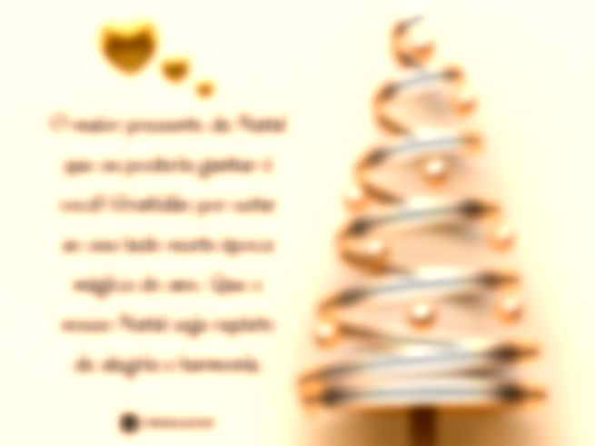 O maior presente de Natal que eu poderia ganhar é você! Gratidão por estar ao seu lado nesta época mágica do ano. Que o nosso Natal seja repleto de alegria e harmonia.