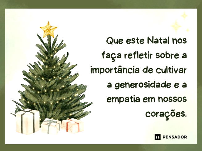 Que este Natal nos faça refletir sobre a importância de cultivar a generosidade e a empatia em nossos corações.