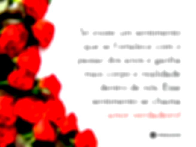 Só existe um sentimento que se fortalece com o passar dos anos e ganha mais corpo e realidade dentro de nós. Esse sentimento se chama amor verdadeiro! 