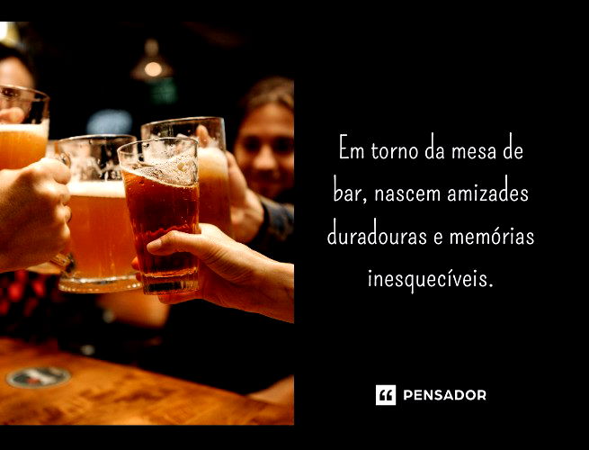 Em torno da mesa de bar, nascem amizades duradouras e memórias inesquecíveis. 