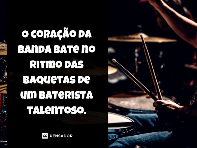 O coração da banda bate no ritmo das baquetas de um baterista talentoso.