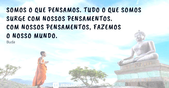 17 Frases De Buda Que Vão Inspirar A Sua Vida Pensador