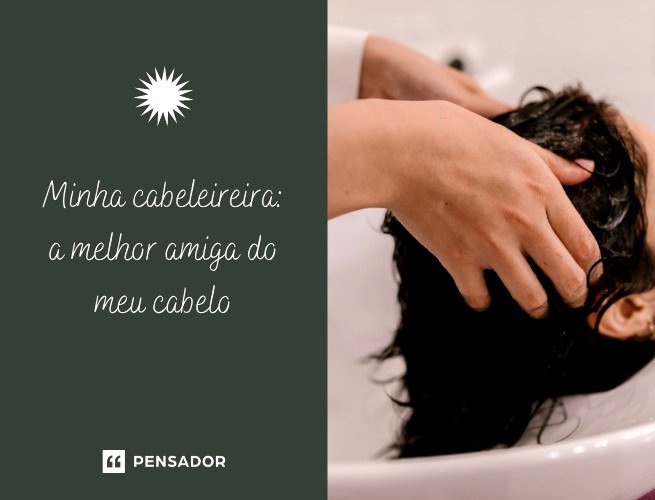 48 frases de cabeleireiro que inspiram confiança e autoestima 💇 - Pensador