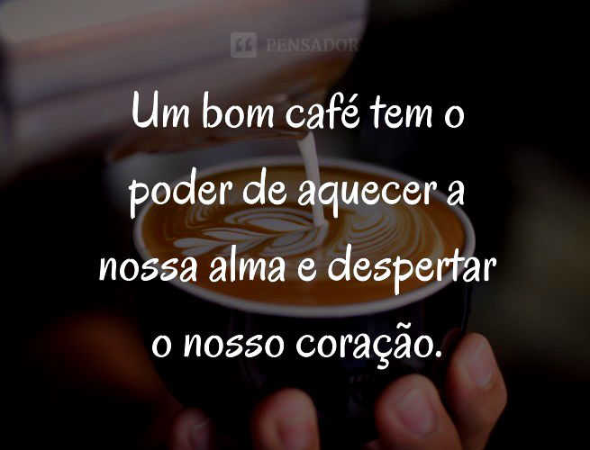 67 frases para expressar o seu amor por café ☕ - Pensador