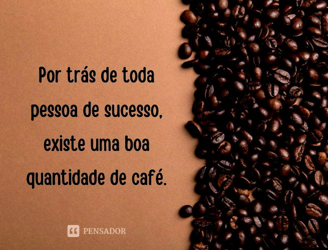 67 frases para expressar o seu amor por café ☕ - Pensador