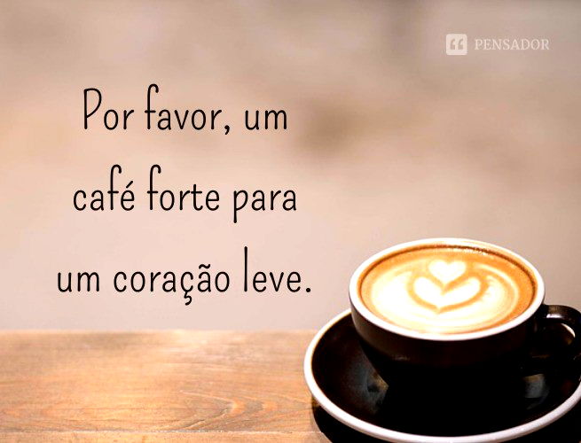 67 frases para expressar o seu amor por café ☕ - Pensador