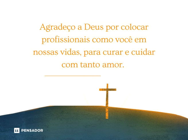 Agradeço a Deus por colocar profissionais como você em nossas vidas, para curar e cuidar com tanto amor. 