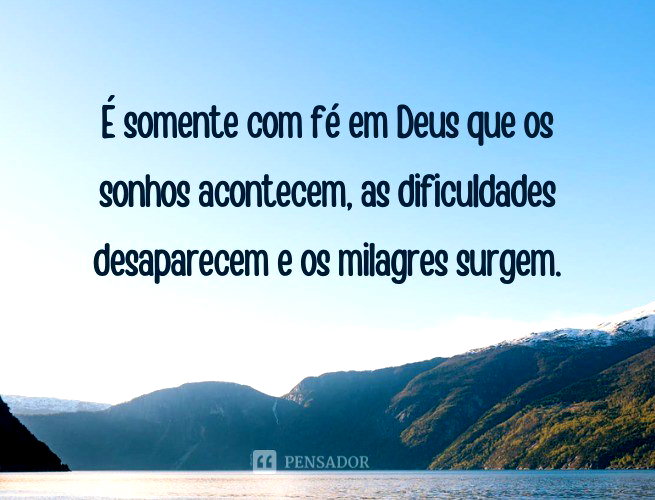 As 72 melhores frases de fé que vão trazer luz para a sua vida - Pensador
