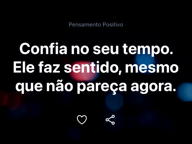 Confia no seu tempo. Ele faz sentido, mesmo que n&atilde;o pare&ccedil;a agora.