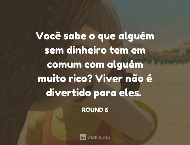Você sabe o que alguém sem dinheiro tem em comum com alguém muito rico? Viver não é divertido para eles. Round 6 - Oh Il Nam / “No. 001”