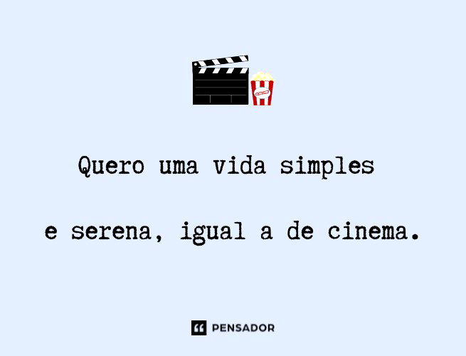 Simplificar a vida é uma forma de enriquecê-la. - Pensador