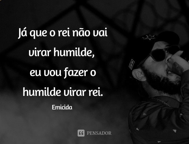 As Melhores Frases Do Emicida Sobre A Vida O Amor A Amizade E Mais