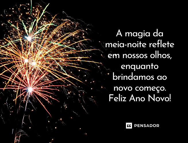 A magia da meia-noite reflete em nossos olhos, enquanto brindamos ao novo começo. Feliz Ano Novo!